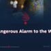 Alarm of Danger to the World
