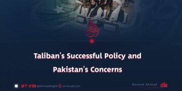 Taliban’s Successful Policy and Pakistan’s Concerns