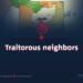 Traitorous neighbors