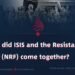 How did ISIS and the Resistance (NRF) come together?