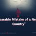 “The Irreparable Mistake of a Neighboring Country”