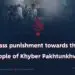 Mass punishment towards the people of Khyber Pakhtunkhwa
