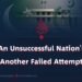 An Unsuccessful Nation’s Another Failed Attempt