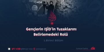 Gençlerin IŞİD’in Tuzaklarını Belirlemedeki Rolü | 1.Birinci Bölüm
