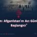 “7 Ekim: Afganistan’ın Acı Günlerinin Başlangıcı”