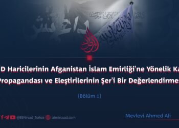 IŞİD Haricilerinin Afganistan İslam Emirliği’ne Yönelik Kara Propagandası ve Eleştirilerinin Şer’i Bir Değerlendirmesi  Bölüm 1