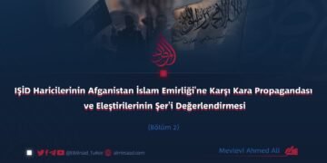 IŞİD Haricilerinin Afganistan İslam Emirliği’ne Karşı Kara Propagandası ve Eleştirilerinin Şer’i Değerlendirmesi Bölüm 2