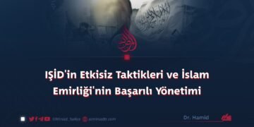 IŞİD’in Etkisiz Taktikleri ve İslam Emirliği’nin Başarılı Yönetimi