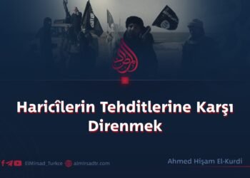Haricîlerin Tehditlerine Karşı Direnmek