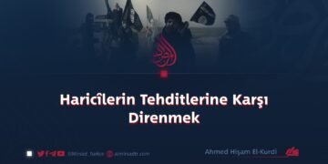 Haricîlerin Tehditlerine Karşı Direnmek