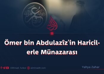 Ömer bin Abdulazîz’in Haricilerle Münazarası