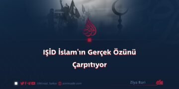 IŞİD İslam’ın Gerçek Özünü Çarpıtıyor