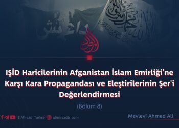 IŞİD Haricilerinin Afganistan İslam Emirliği’ne Karşı Kara Propagandası ve Eleştirilerinin Şer’i Değerlendirmesi     Bölüm 8