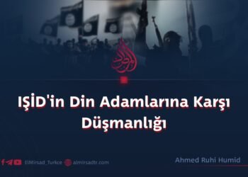 IŞİD’in Din Adamlarına Karşı Düşmanlığı