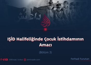 IŞİD Halifeliğinde Çocuk İstihdamının Amacı  Bölüm 3
