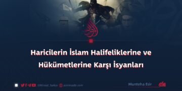 Haricilerin İslam Halifeliklerine ve Hükümetlerine Karşı İsyanları