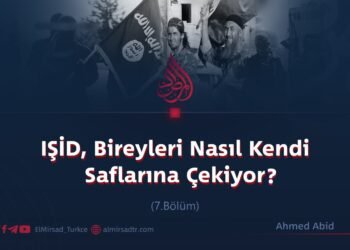 IŞİD, Bireyleri Nasıl Kendi Saflarına Çekiyor?  7.Bölüm