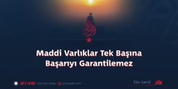 Maddi Varlıklar Tek Başına Başarıyı Garantilemez