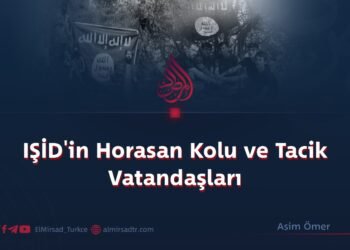 IŞİD’in Horasan Kolu ve Tacik Vatandaşları