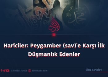 Hariciler: Peygamber (sav)’e Karşı İlk Düşmanlık Edenler