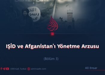 IŞİD ve Afganistan’ı Yönetme Arzusu  Bölüm 3