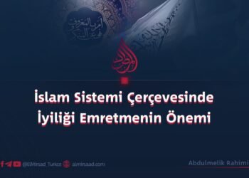 İslam Sistemi Çerçevesinde İyiliği Emretmenin Önemi