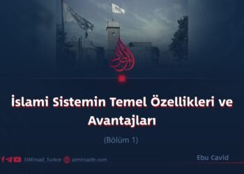 İslami Sistemin Temel Özellikleri ve Avantajları  Bölüm 1