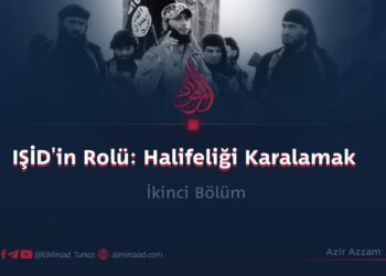 IŞİD’in Rolü: Halifeliği Karalamak  İkinci Bölüm