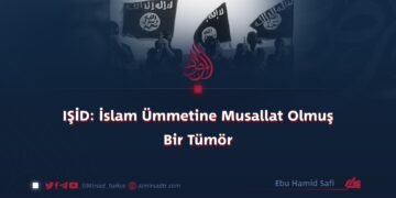 IŞİD: İslam Ümmetine Musallat Olmuş Bir Tümör