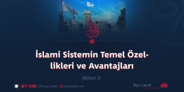 İslami Sistemin Temel Özellikleri ve Avantajları Bölüm 3