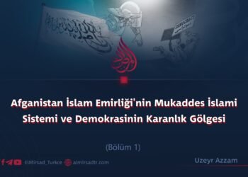 Afganistan İslam Emirliği’nin Mukaddes İslami Sistemi ve Demokrasinin Karanlık Gölgesi  Bölüm 1