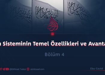 İslam Sisteminin Temel Özellikleri ve Avantajları  Bölüm 4