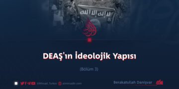 DEAŞ’ın İdeolojik Yapısı Bölüm 3