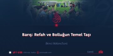 Barış: Refah ve Bolluğun Temel Taşı  İkinci Bölüm/Son