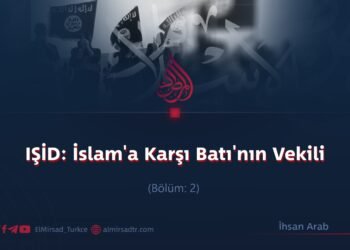 IŞİD: İslam’a Karşı Batı’nın Vekili  Bölüm: 2