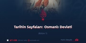 Tarihin Sayfaları: Osmanlı Devleti Bölüm 1