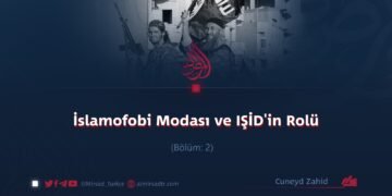 İslamofobi Modası ve IŞİD’in Rolü Bölüm: 2