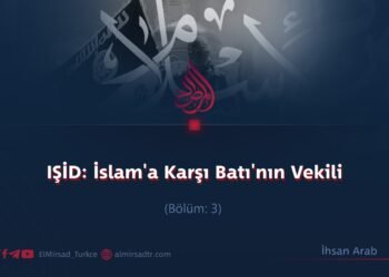 IŞİD: İslam’a Karşı Batı’nın Vekili  Bölüm: 3