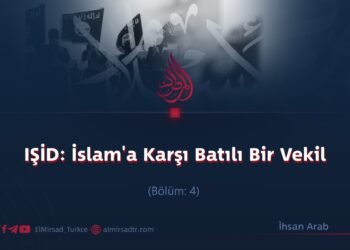 IŞİD: İslam’a Karşı Batılı Bir Vekil  Bölüm: 4