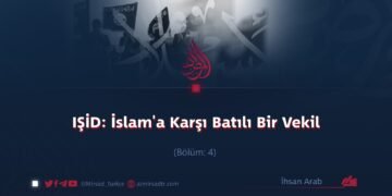 IŞİD: İslam’a Karşı Batılı Bir Vekil Bölüm: 4