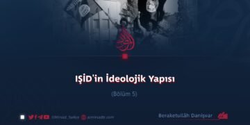 IŞİD’in İdeolojik Yapısı Bölüm 5