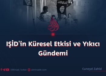 IŞİD’in Küresel Etkisi ve Yıkıcı Gündemi