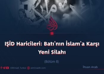IŞİD Haricileri: Batı’nın İslam’a Karşı Yeni Silahı  Bölüm 8
