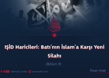 IŞİD Haricileri: Batı’nın İslam’a Karşı Yeni Silahı  Bölüm 9