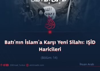 Batı’nın İslam’a Karşı Yeni Silahı: IŞİD Haricileri  Bölüm: 14