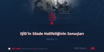 IŞİD’in Sözde Halifeliğinin Sonuçları Bölüm 1