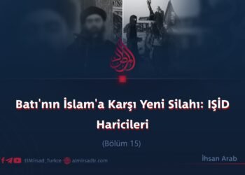 Batı’nın İslam’a Karşı Yeni Silahı: IŞİD Haricileri  Bölüm 15