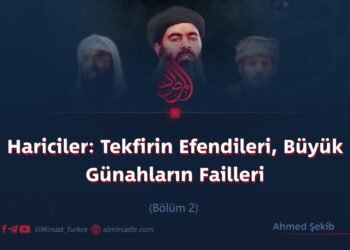 Hariciler: Tekfirin Efendileri, Büyük Günahların Failleri  Bölüm 2