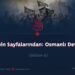 Tarihin Sayfalarından: Osmanlı Devleti  Bölüm 8