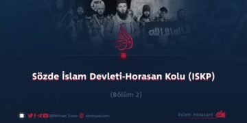 Sözde İslam Devleti-Horasan Kolu (ISKP) Bölüm 2